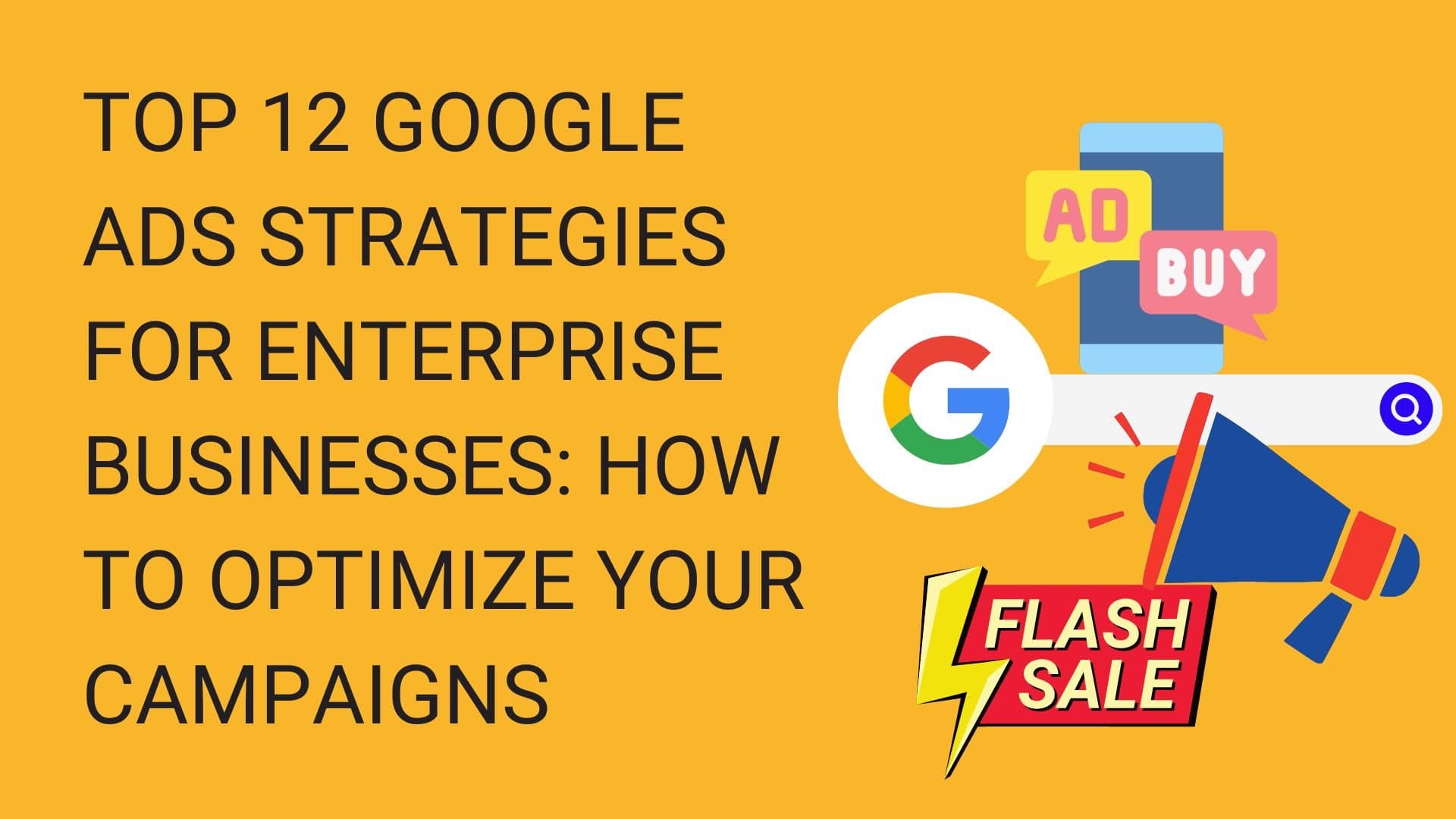 Learn Top 12 Google Ads Strategies for High Conversions!