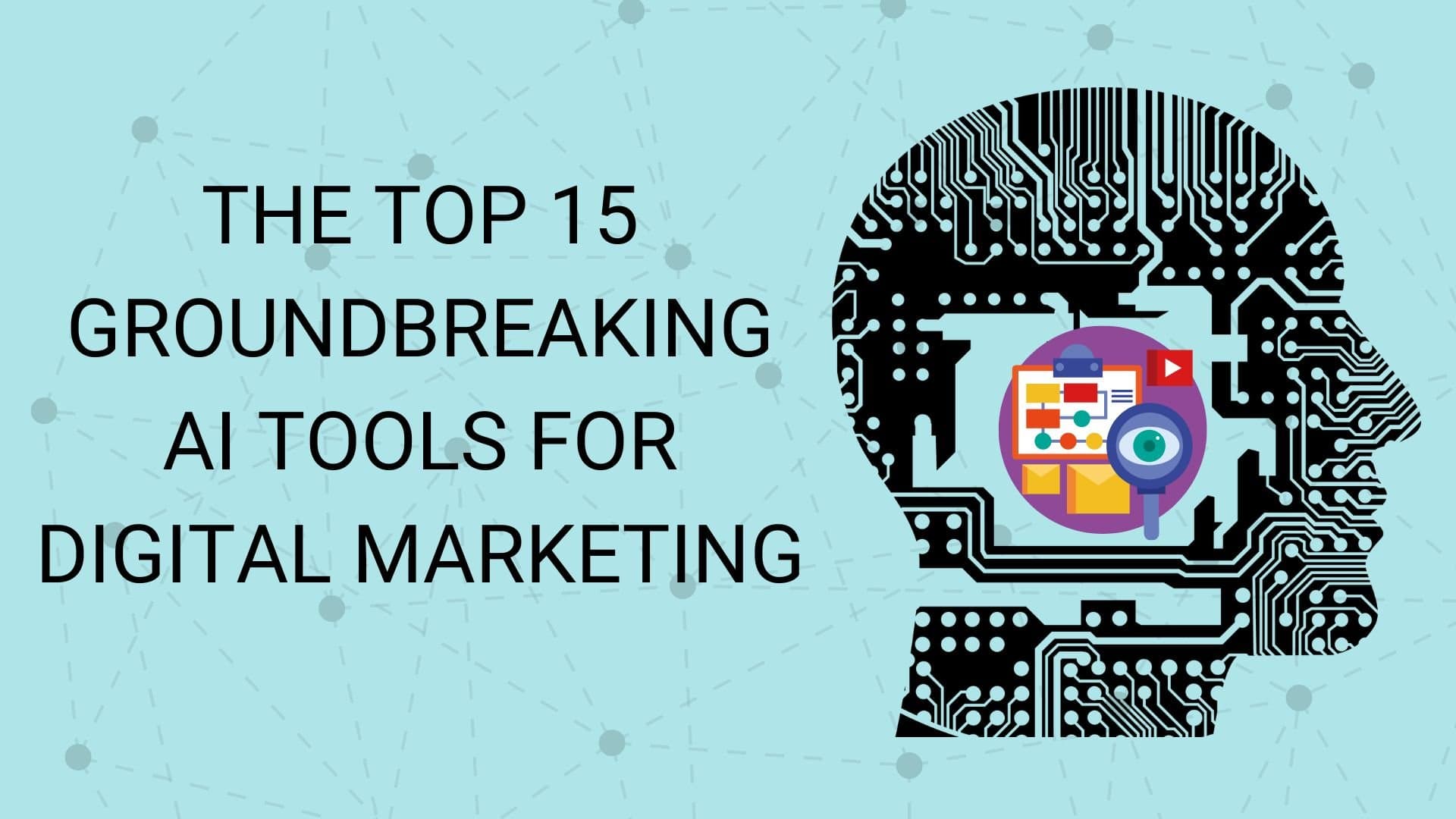 AI tools for digital marketing are here to stay! Know all about their features and uses.